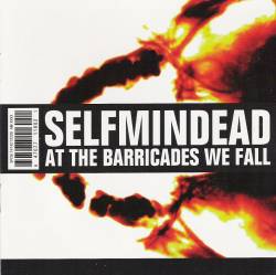 Selfmindead : At The Barricades We Fall